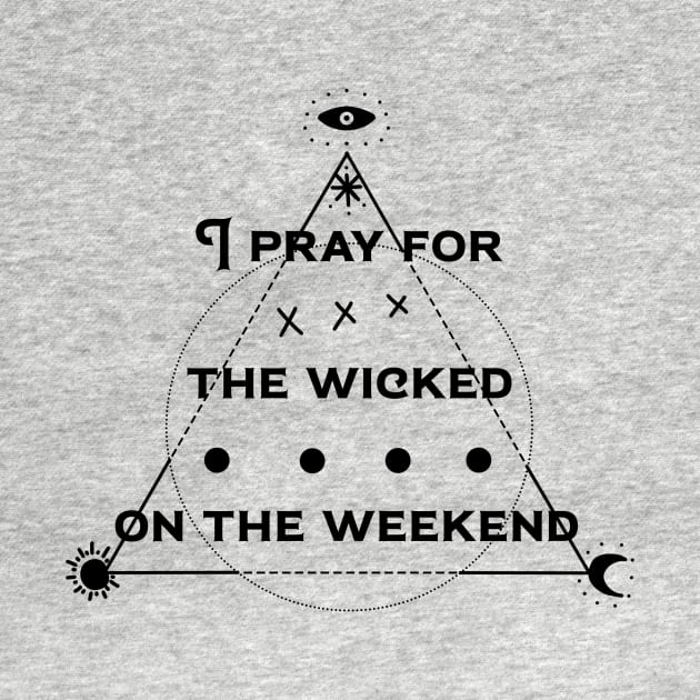 pray the the wicked by LeeAnnaRose96
